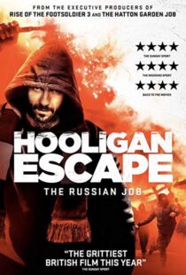 دانلود فیلم Hooligan Escape the Russian Job 20188338-841440618