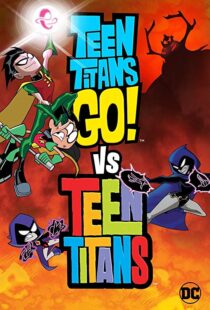 دانلود انیمیشن Teen Titans Go! Vs. Teen Titans 201912456-437026364