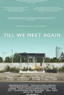 دانلود فیلم Till We Meet Again 201515491-1237801841