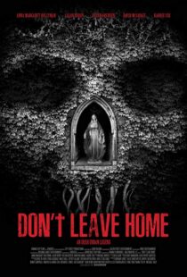 دانلود فیلم Don’t Leave Home 201817815-2073529461