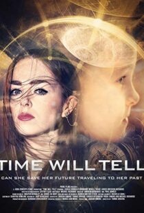 دانلود فیلم Time Will Tell 20189130-684719449