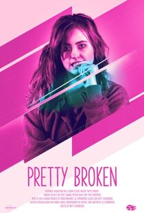 دانلود فیلم Pretty Broken 20188734-649265082