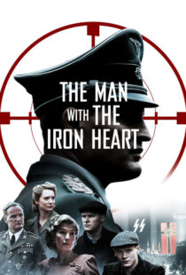 دانلود فیلم The Man with the Iron Heart 201721924-542679074