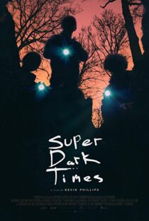 دانلود فیلم Super Dark Times 201717956-1004507963