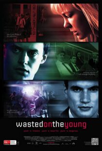 دانلود فیلم Wasted on the Young 201010962-200782319