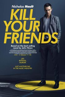 دانلود فیلم Kill Your Friends 201513758-269712279