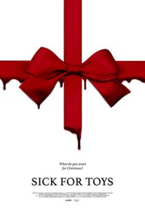 دانلود فیلم Sick for Toys 20188417-2090264323