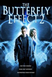 دانلود فیلم The Butterfly Effect 2 200615601-824104881