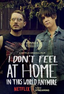 دانلود فیلم I Don’t Feel at Home in This World Anymore. 201715580-533841249