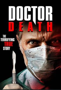 دانلود فیلم Doctor Death 201939056-437593226