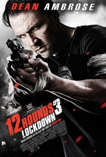 دانلود فیلم 12 Rounds 3: Lockdown 201545191-299260775