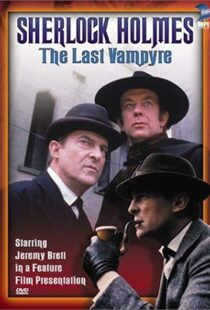 دانلود فیلم “The Case-Book of Sherlock Holmes” The Last Vampyre 199354478-1370353360