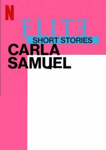 دانلود سریال Elite Short Stories: Carla Samuel59057-1077535967