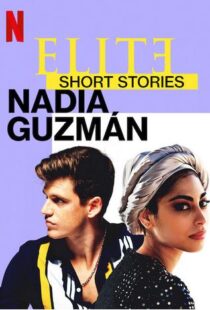 دانلود سریال Elite Short Stories: Nadia Guzmán59046-1693210793