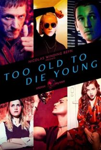 دانلود سریال Too Old to Die Young59246-1130994656