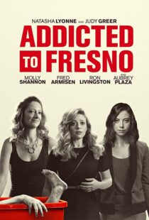 دانلود فیلم Addicted to Fresno 201580229-1289126597