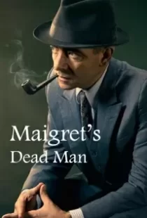 دانلود فیلم Maigret: Maigret’s Dead Man 201679582-1627995727