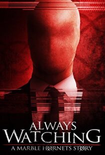 دانلود فیلم Always Watching: A Marble Hornets Story 201583756-866572714