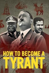 دانلود مستند How to Become a Tyrant82826-857236507