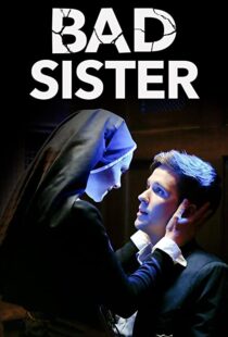 دانلود فیلم Bad Sister 201587581-1667408226