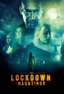 دانلود فیلم The Lockdown Hauntings 202186424-1044268113