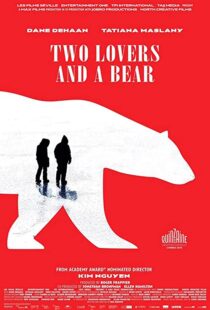 دانلود فیلم Two Lovers and a Bear 201698039-933992912