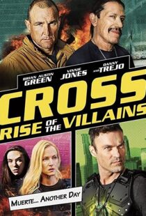 دانلود فیلم Cross: Rise of the Villains 201992210-2090420693