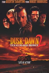 دانلود فیلم From Dusk Till Dawn 2: Texas Blood Money 199992665-1633930319