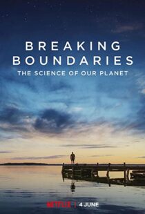 دانلود مستند Breaking Boundaries: The Science of Our Planet 202198069-1011588629