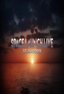 دانلود فیلم Space Launch Live: Splashdown 2020104254-1472731906