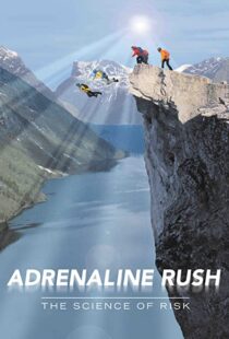 دانلود مستند Adrenaline Rush: The Science of Risk 2002110127-1130655337