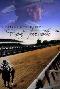 دانلود مستند Secretariat’s Jockey: Ron Turcotte 2013100800-1849603740