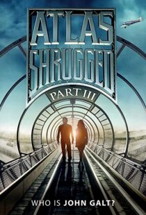 دانلود فیلم Atlas Shrugged: Who Is John Galt? 2014107575-1611771218