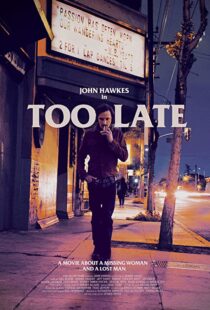 دانلود فیلم Too Late 2015110359-753130380