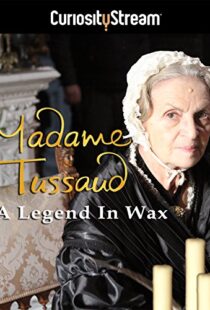 دانلود مستند Madame Tussaud: A Legend in Wax 2016103937-1216252687