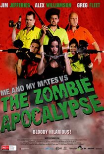 دانلود فیلم Me and My Mates vs. The Zombie Apocalypse 2015109535-2080790379