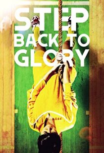 دانلود فیلم Step Back to Glory 2013104780-113664642