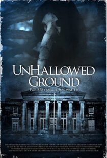 دانلود فیلم Unhallowed Ground 2015109026-885100796