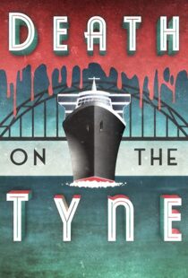 دانلود فیلم Death on the Tyne 2018104118-1205250537