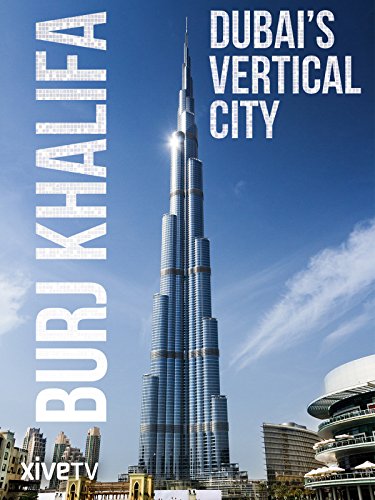 دانلود مستند Burj Khalifa: Dubai’s Vertical City 2011