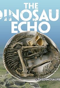 دانلود مستند The Dinosaur Echo 2017101639-562025830