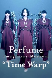 دانلود فیلم Perfume Imaginary Museum Time Warp 2020103980-805787093