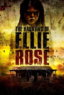 دانلود فیلم The Haunting of Ellie Rose 2015111242-2055544530