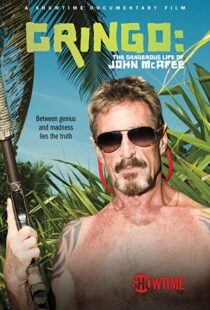 دانلود مستند Gringo: The Dangerous Life of John McAfee 2016110581-1649505569