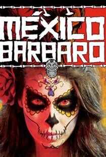 دانلود فیلم Barbarous Mexico 2014111079-651666656