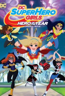 دانلود انیمیشن DC Super Hero Girls: Hero of the Year 2016110531-426955783