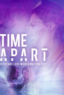 دانلود فیلم Time Apart 2020114106-800038905