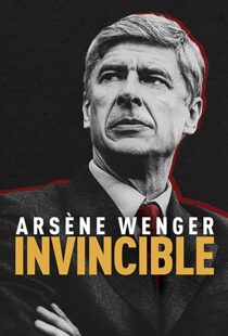 دانلود مستند Arsène Wenger: Invincible 2021112093-193196014