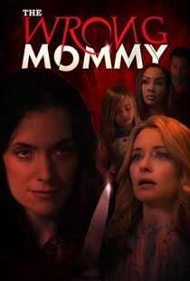 دانلود فیلم The Wrong Mommy 2019113943-1723687542