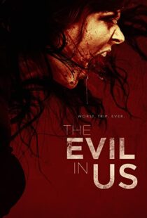 دانلود فیلم The Evil in Us 2016110986-2078448186